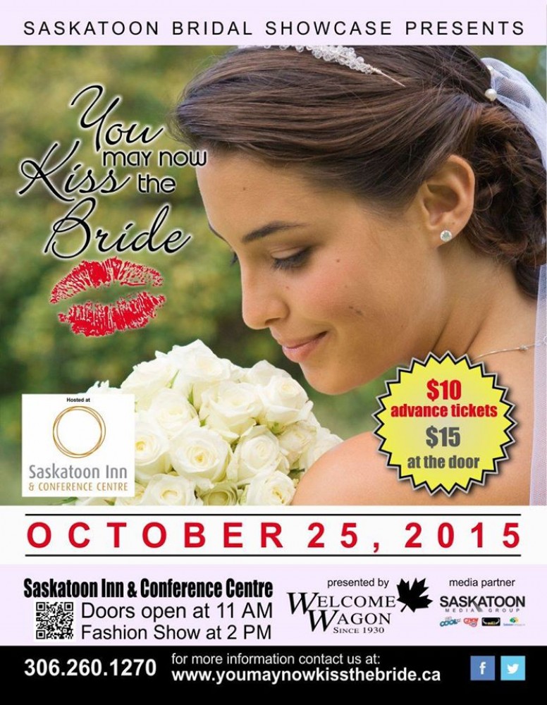 Saskatoon Bridal Show - You May Now Kiss The Bride Today!