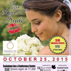 Saskatoon Bridal Show - You May Now Kiss The Bride Today!